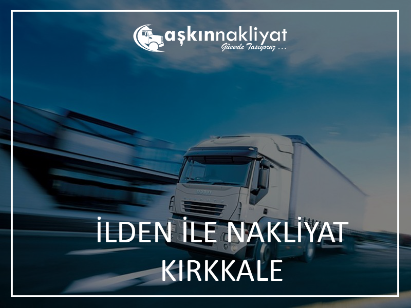 Kırkkale İlden İle Nakliyat