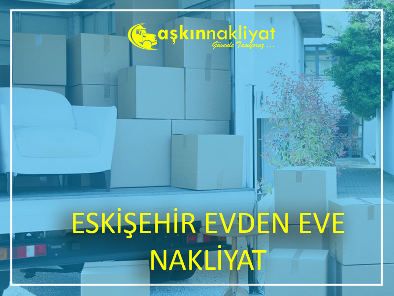 Eskişehir Evden Eve Nakliyat