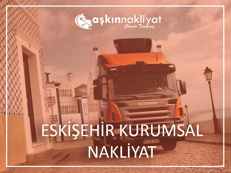 Eskişehir Kurumsal Nakliyat