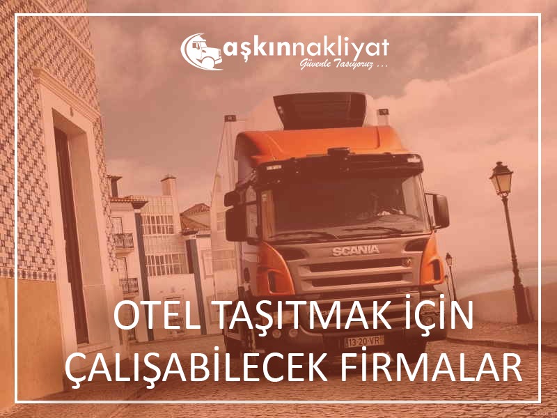 Otel Taşıtmak İçin Çalışabilecek Firmalar