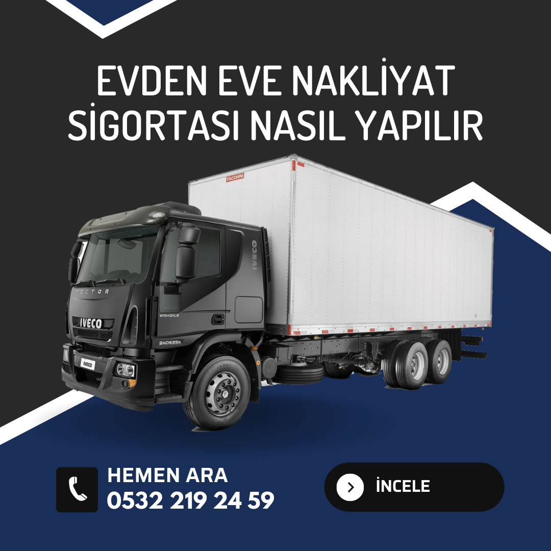 Evden Eve Nakliyat Sigortası Nasıl Yapılır?