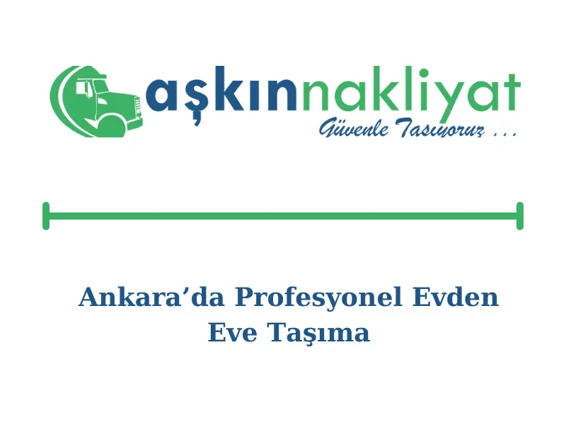 ankara-da-profesyonel-evden-eve-tasima