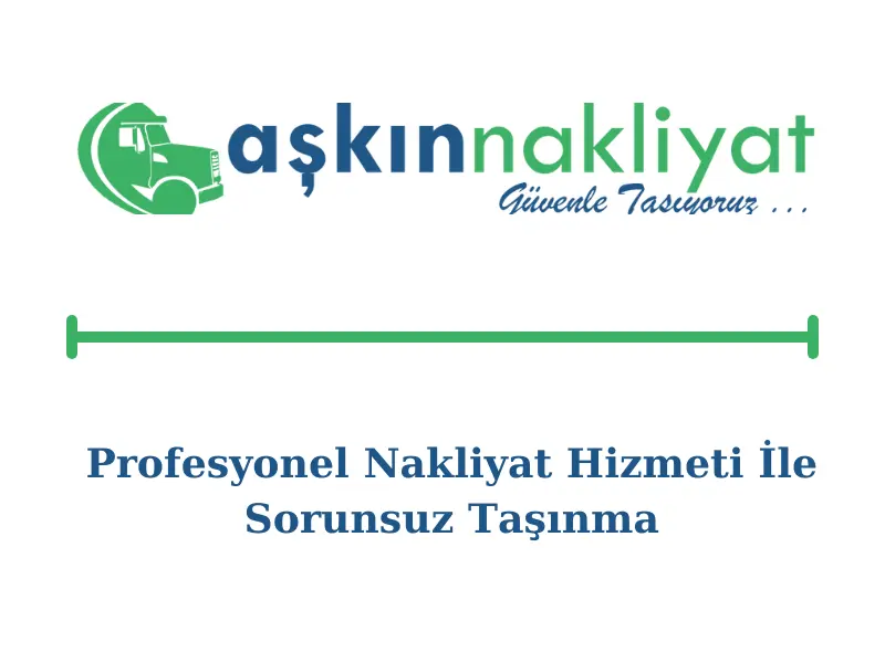 profesyonel-nakliyat-hizmeti-ile-sorunsuz-tasinma